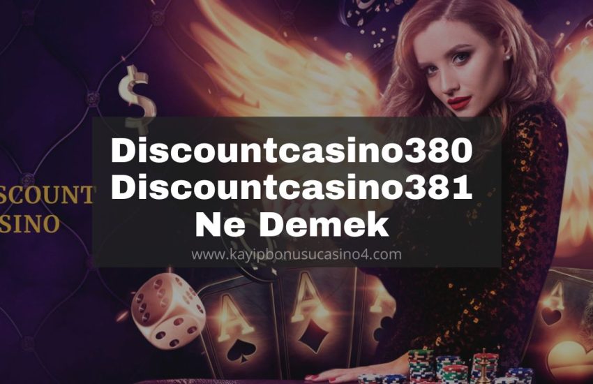 Discountcasino380 - Discountcasino381 Ne Demek